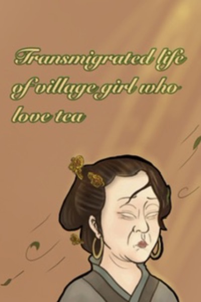 Transmigrated life of village who love tea