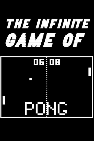The Infinite Game of Pong