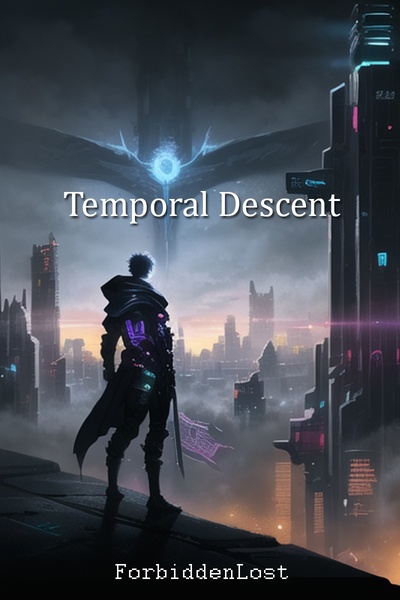 Temporal Descent [Cyberpunk, Low-Fantasy, Psychological, Romance]