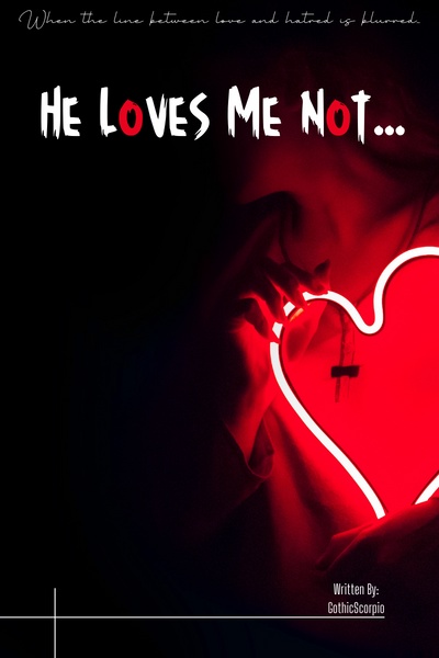 He Loves Me Not...