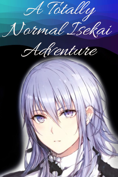 A Totally Normal Isekai Adventure (On Break)
