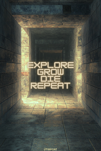 Explore Grow Die Repeat [LitRPG Dungeon Roguelite]