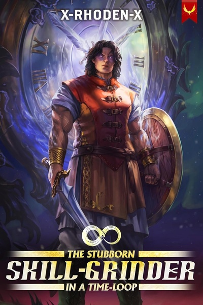 The Stubborn Skill-Grinder In A Time Loop (Stubbing In Two Weeks)