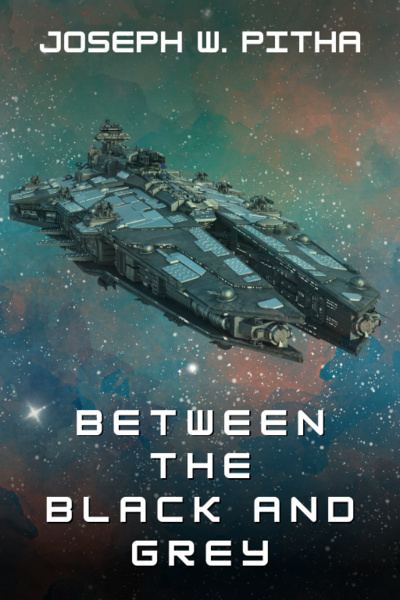 Between the Black and Grey [Space Opera, Adventure]
