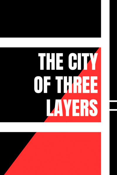 The City of Three Layers