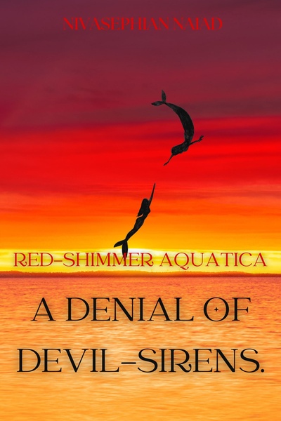 RED-SHIMMER AQUATICA: A DENIAL OF DEVIL SIRENS. [DARK FANTASY]
