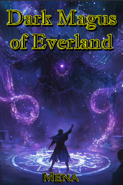 Dark Magus of Everland [LitRPG • Progression Fantasy]