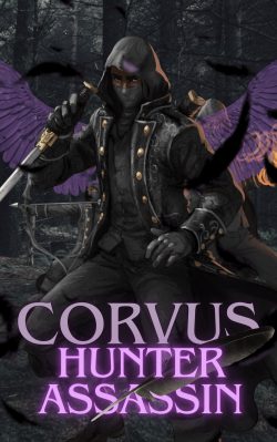 Corvus: Hunter Assassin [ACTION, LITRPG, MAGIC, FANTASY, PROGRESSION]