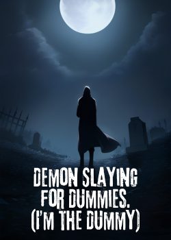 Demon Slaying for Dummies. (I’m the Dummy)