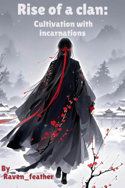 Rise of a clan: Cultivation with incarnations