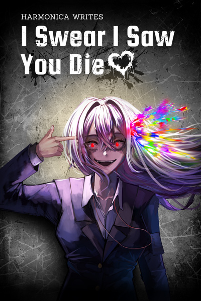 I Swear I Saw You Die [Vol 1 Completed]