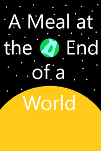 A Meal at the End of a World