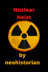 Nuclear Heist