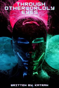 Through Otherworldly Eyes [T.O.E]