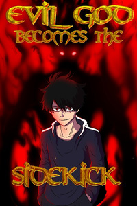 The Evil God is forced to become a Sidekick?