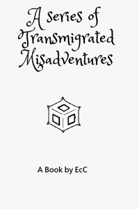 A series of Transmigrated Misadventures.