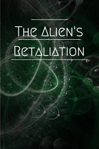 The Alien's Retaliation