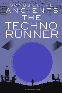 The Technorunner (A "Songs of the Ancients" Short Story)