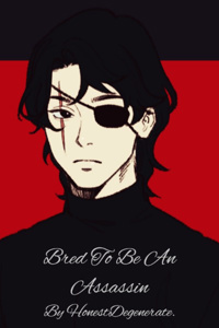 Bred To Be An Assassin