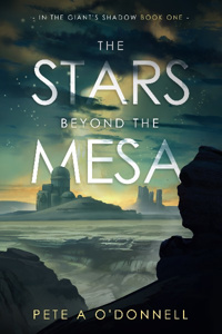 The Stars Beyond The Mesa: In the Giant's Shadow Book One
