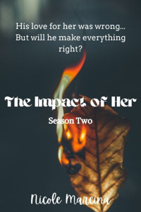 The Impact of Her - Season Two