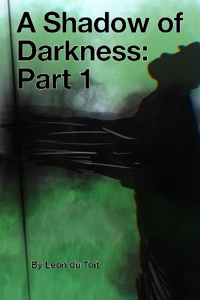 A Shadow of Darkness: Part 1