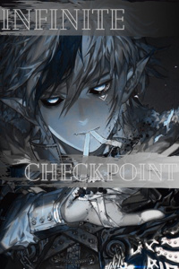 《Infinite Checkpoint》「A LitRPG Time-loop Story」