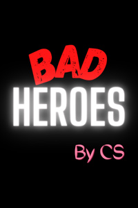 Bad Heroes