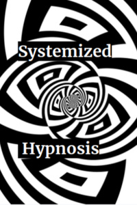 Systemized Hypnosis