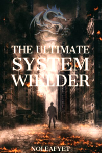 The Ultimate System Wielder