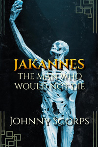 Jakannes: The Man Who Would Not Die