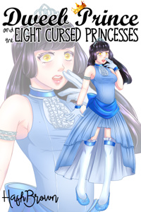 The Dweeb Prince and the Eight Cursed Princesses