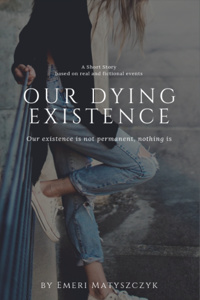 Our Dying Existence