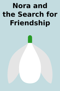 Nora and the Search for Friendship