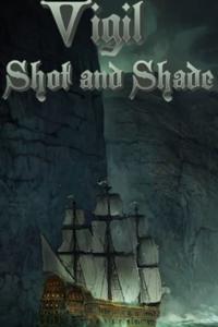 Vigil : Shot and Shade