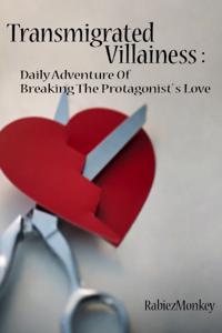 Transmigrated Vilainess : Daily Adventure Of Breaking The Protagonist's Love