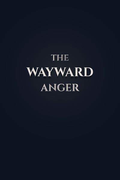 The Wayward Anger