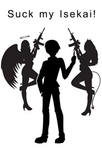 Suck my Isekai!