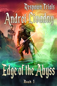 Edge of the Abyss (Respawn Trials - 1) by A. Livadny