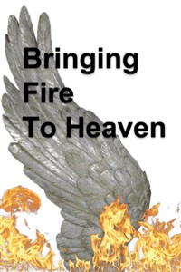 Bringing Fire to Heaven