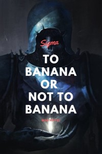 To Banana or Not To Banana