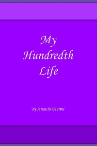 My Hundredth Life