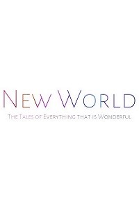 New World: The Tales of Everything that is Wonderful