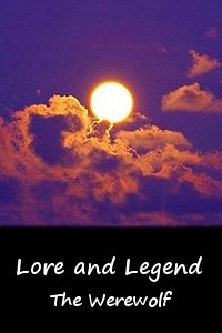 Lore and Legend - The Werewolf