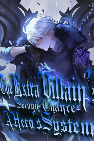 The Extra Villain's Second Chance: A Hero's System