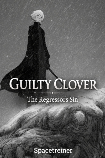 Guilty Clover: The Regressor’s Sin