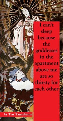 I can’t sleep because the goddesses in the apartment above me are so thirsty for each other.