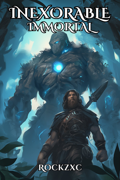 Inexorable Immortal [Slow Burn Immortal Sculptor/Golemancer LitRPG]