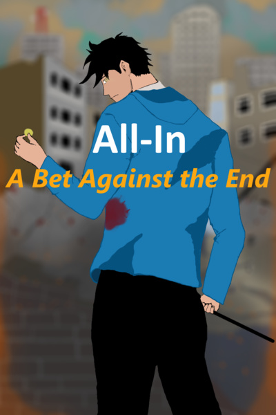 All-In: A bet against the end