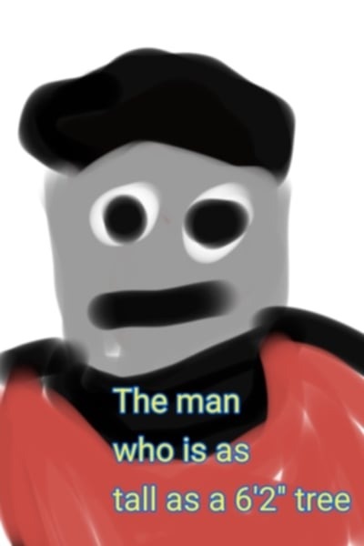 The man who was as tall as 6'2'' tree